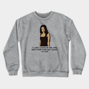 Iris West - A Girl's Gotta Be Her Own Hero Every Now And Again Crewneck Sweatshirt